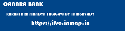 CANARA BANK  KARNATAKA MANDYA TALAGAVADY TALAGAVADY  ifsc code